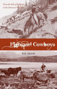 Highland Cowboys, Rob Gibson