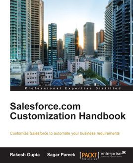 Salesforce.com Customization Handbook, Rakesh Gupta, Sagar Pareek