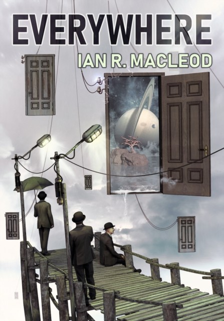 Everywhere, Ian R.MacLeod