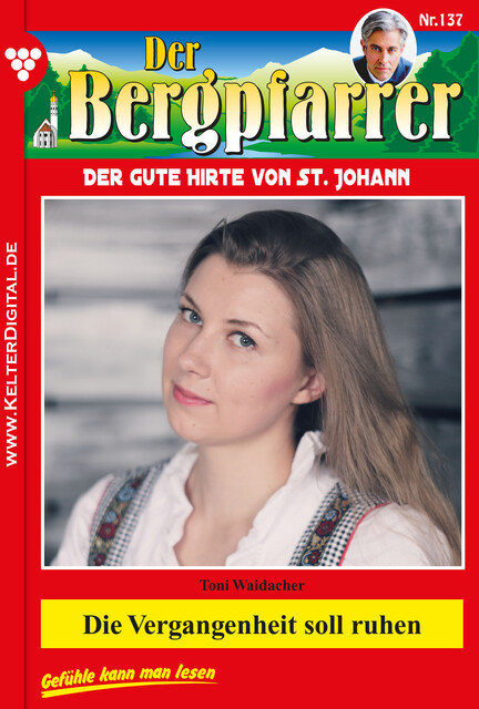 Der Bergpfarrer 137 – Heimatroman, Toni Waidacher