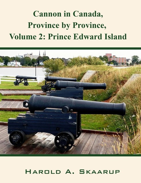 Cannon in Canada, Province by Province, Volume 2, Harold Skaarup