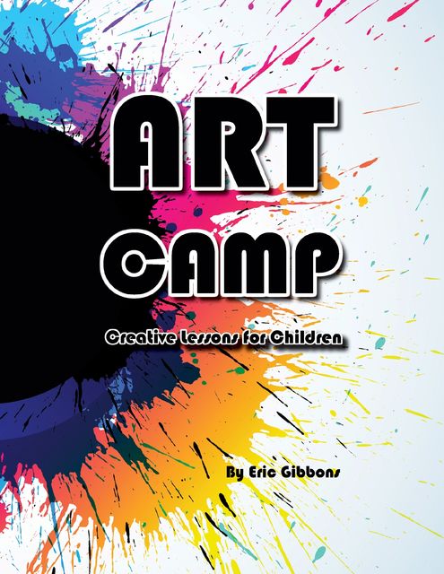 Art Camp – Creative Lessons for Children, Eric Gibbons
