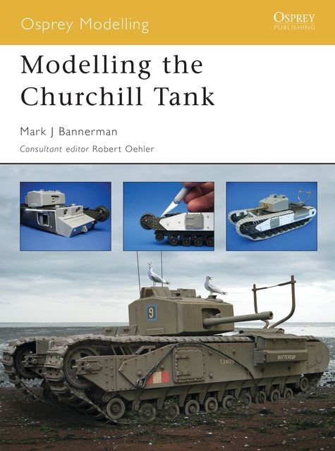 Modelling the Churchill Tank, Mark Bannerman, Dinesh Ned
