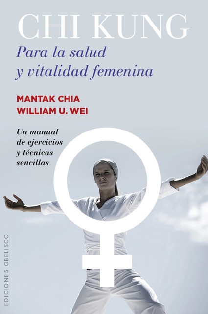 Chi kung para la salud y vitalidad femenina, Mantak Chia, Wei U. William