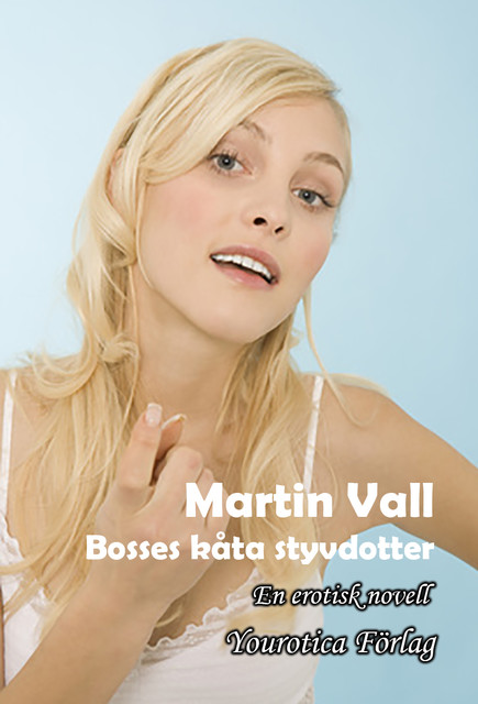 Martin Vall – Del 5 – Bosses kåta styvdotter, Martin Vall