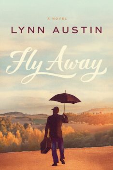 Fly Away, Lynn Austin
