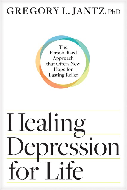 Healing Depression for Life, Keith Wall, Gregory L. Jantz Ph.D.