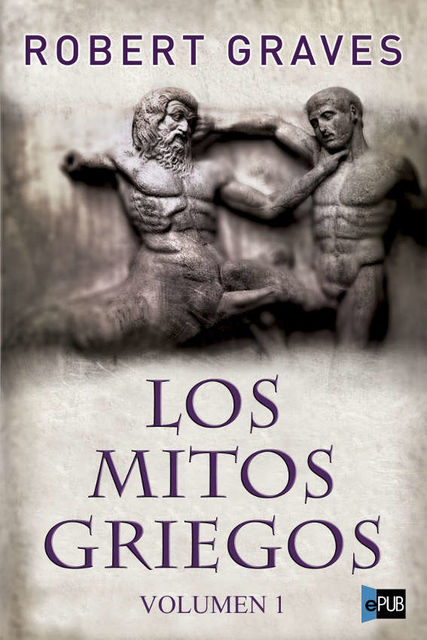 Los mitos griegos – Vol. 1, Robert Graves