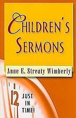 Just in Time! Children's Sermons, Anne E. Streaty Wimberly