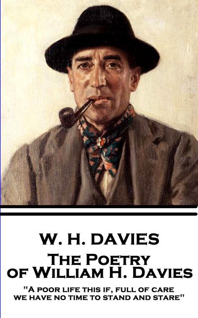 The Poetry of W. H. Davies, W.H.Davies