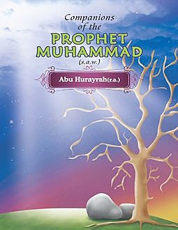 Companions of the Prophet Muhammad(s.a.w.) Abu Hurayrah(r.a.), Portrait Publishing