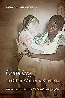 Cooking in Other Women’s Kitchens, Rebecca Sharpless
