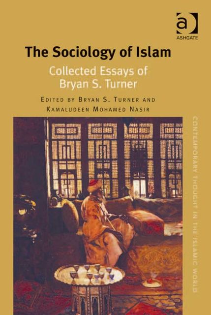The Sociology of Islam, Bryan S.Turner
