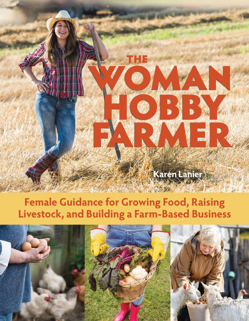 The Woman Hobby Farmer, Karen Lanier