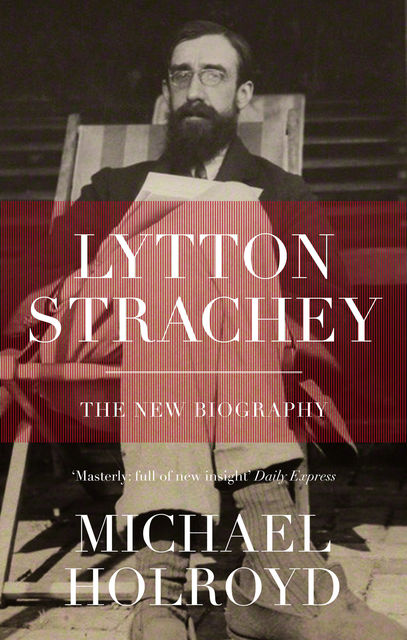 Lytton Strachey, Michael Holroyd
