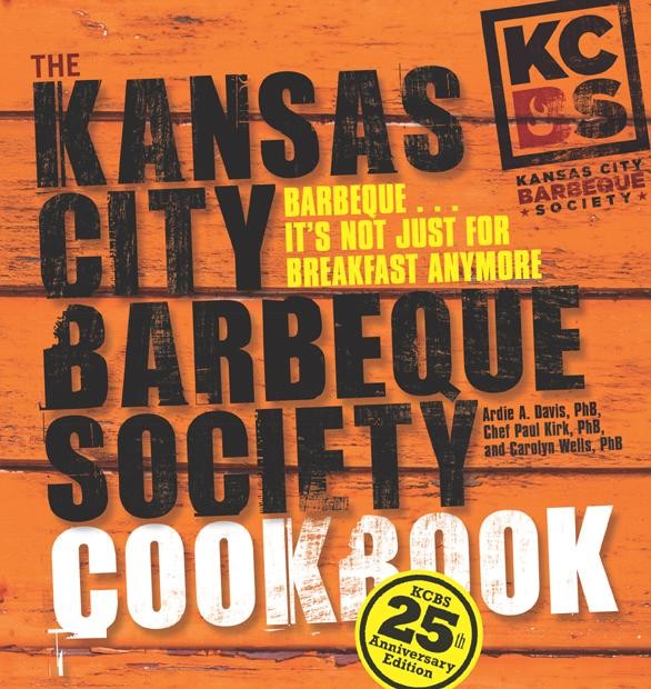 The Kansas City Barbeque Society Cookbook, Carolyn Wells, Ardie A. Davis, Paul Kirk