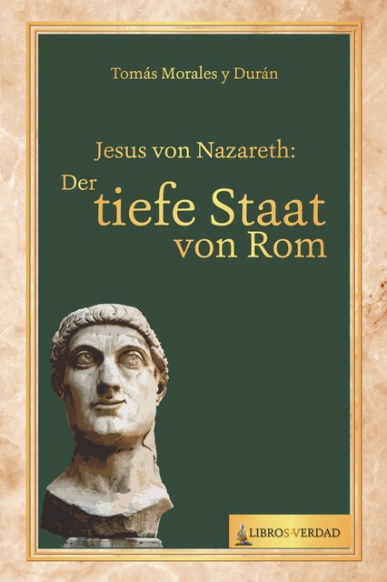 Jesus von Nazareth: Der tiefe Staat von Rom, Tomás Morales y Durán
