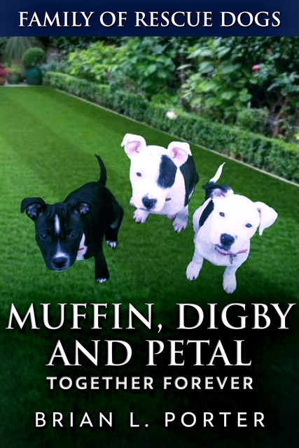Muffin, Digby And Petal, Brian L. Porter