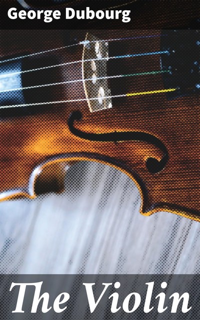 The Violin, George Dubourg