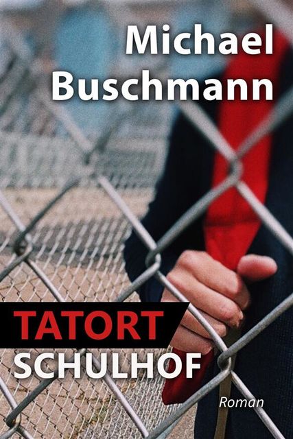 Tatort Schulhof, Michael Buschmann