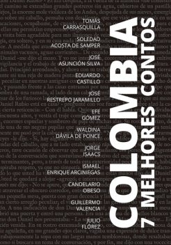 7 mejores cuentos – Colombia, José Silva, Jorge Isaacs, Tomás Carrasquilla, Soledad Acosta de Samper, Guillermo Valencia, Julio Florez, Candelario Obeso, Eduardo Castillo, Efe Gómez, Ismael Enrique Arciniegas, José Restrepo Jaramillo, Waldina Dávila de Ponce
