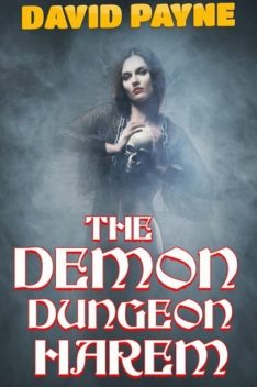 The Demon Dungeon Harem, David Payne