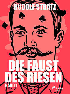 Die Faust des Riesen. Band 1, Rudolf Stratz