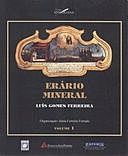 Erário Mineral – Vol. 1 e 2, FERREIRA, FURTADO, GF., JF., org.