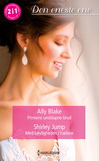 Prinsens undslupne brud/Med kærligheden i hælene, Shirley Jump, Ally Blake
