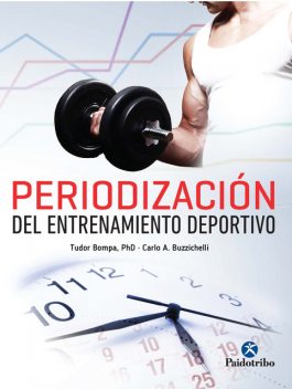 Periodización del entrenamiento deportivo, Tudor Bompa, Carlo A. Buzzichelli