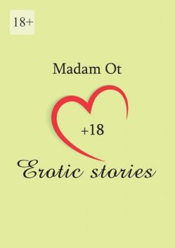 Erotic stories, Madam Ot