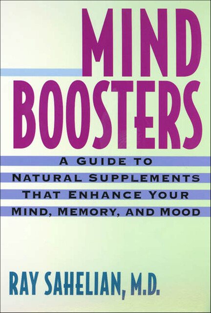 Mind Boosters, Ray Sahelian