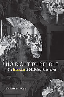 No Right to Be Idle, Sarah Rose