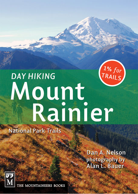 Day Hiking Mount Rainier, Dan Nelson