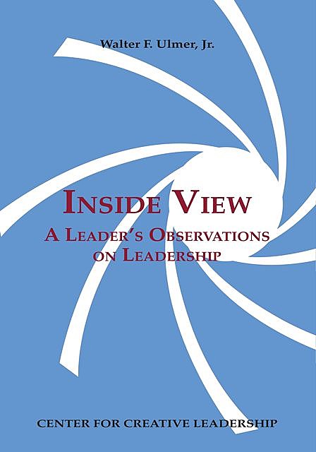 Inside View: A Leader's Observations on Leadership, Walter F. Ulmer