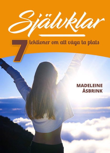 Självklar – sju lektioner om att våga ta plats, Madeleine Åsbrink