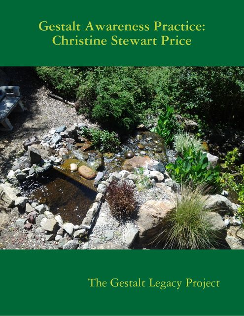 Gestalt Awareness Practice: Christine Stewart Price, The Gestalt Legacy Project