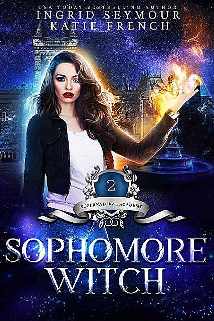 Supernatural Academy: Sophomore Witch, Ingrid Seymour, Katie French