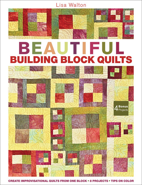 Beautiful Building Block Quilts, Lisa Walton