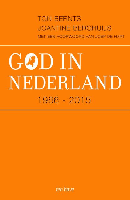God in Nederland 1966–2015, Joantine Berghuijs, Ton Bernts