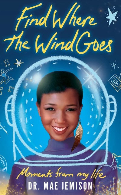 Find Where the Wind Goes, Mae Jemison