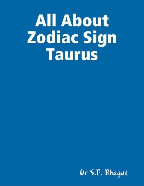All About Zodiac Sign Taurus, S.P. Bhagat