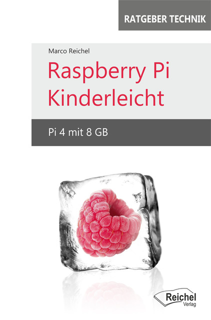 Raspberry Pi Kinderleicht, Marco Reichel