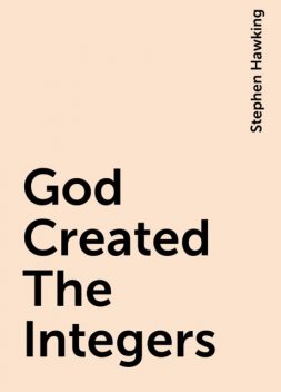 God Created The Integers, Stephen Hawking