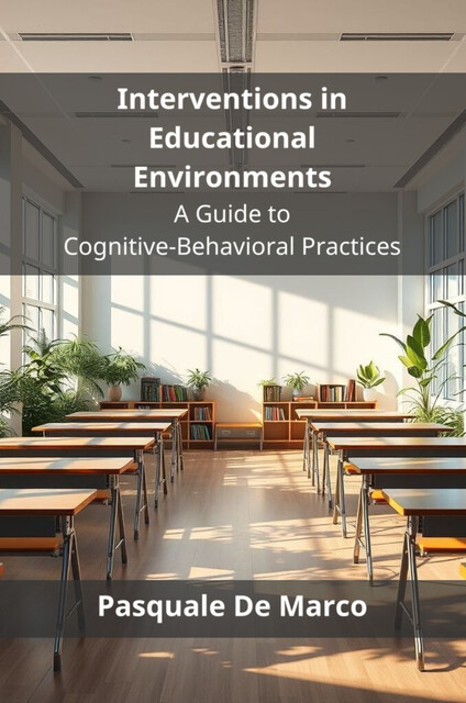 Interventions in Educational Environments, Pasquale De Marco
