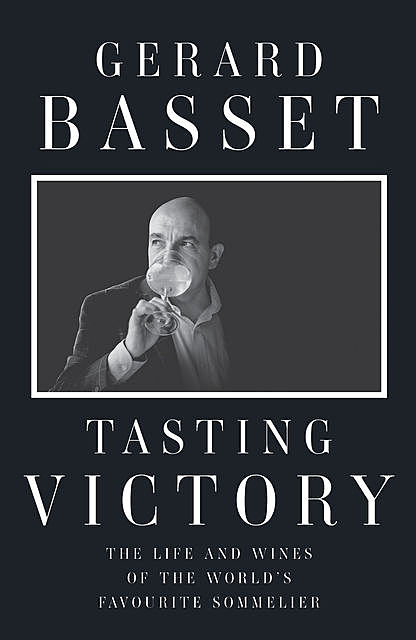 Tasting Victory, Gerard Basset
