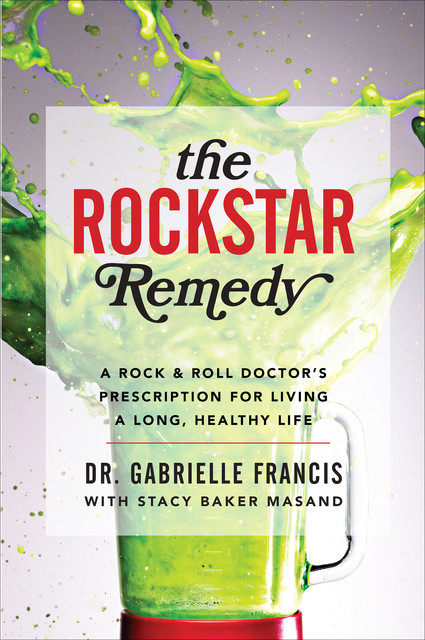 The Rockstar Remedy, Gabrielle Francis, Stacy Baker