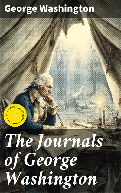 The Journals of George Washington, George Washington