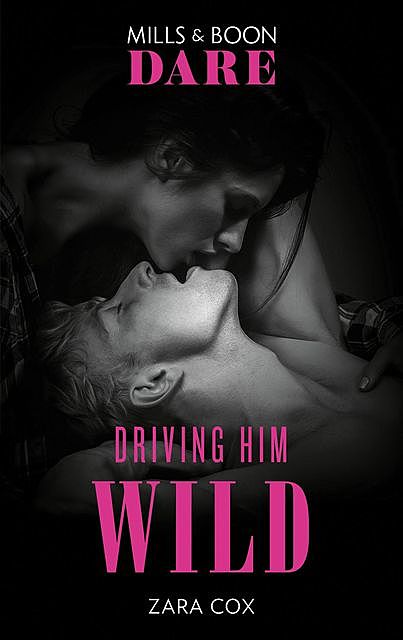 Driving Him Wild, Zara Cox