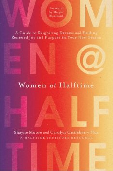 Women at Halftime, Shayne Moore, Carolyn Castleberry Hux